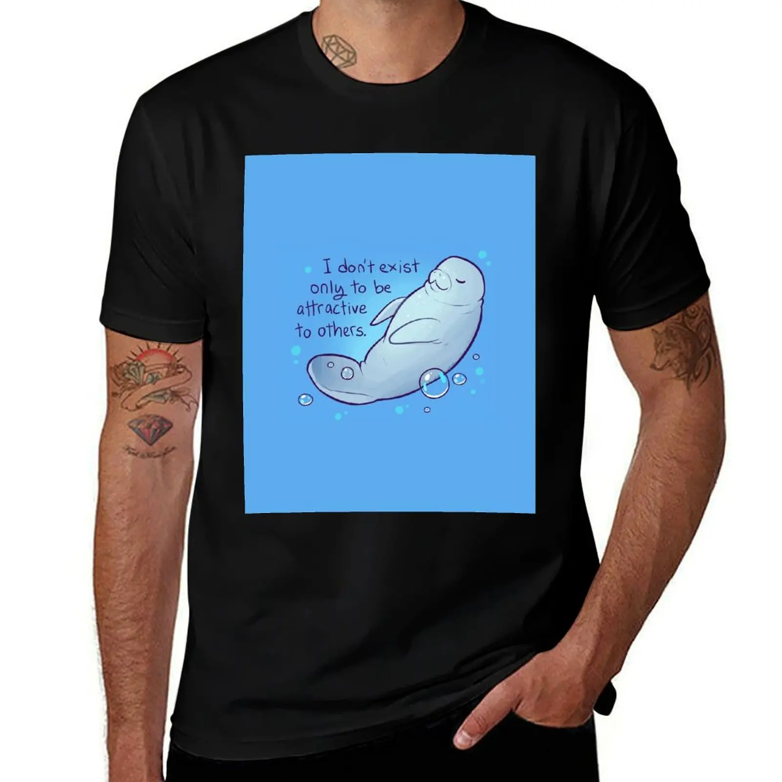 

I don't exist only to be attractive to others Body Positive Manatee T-Shirt t shirts cotton 100% man t shirts for men T-Shirt