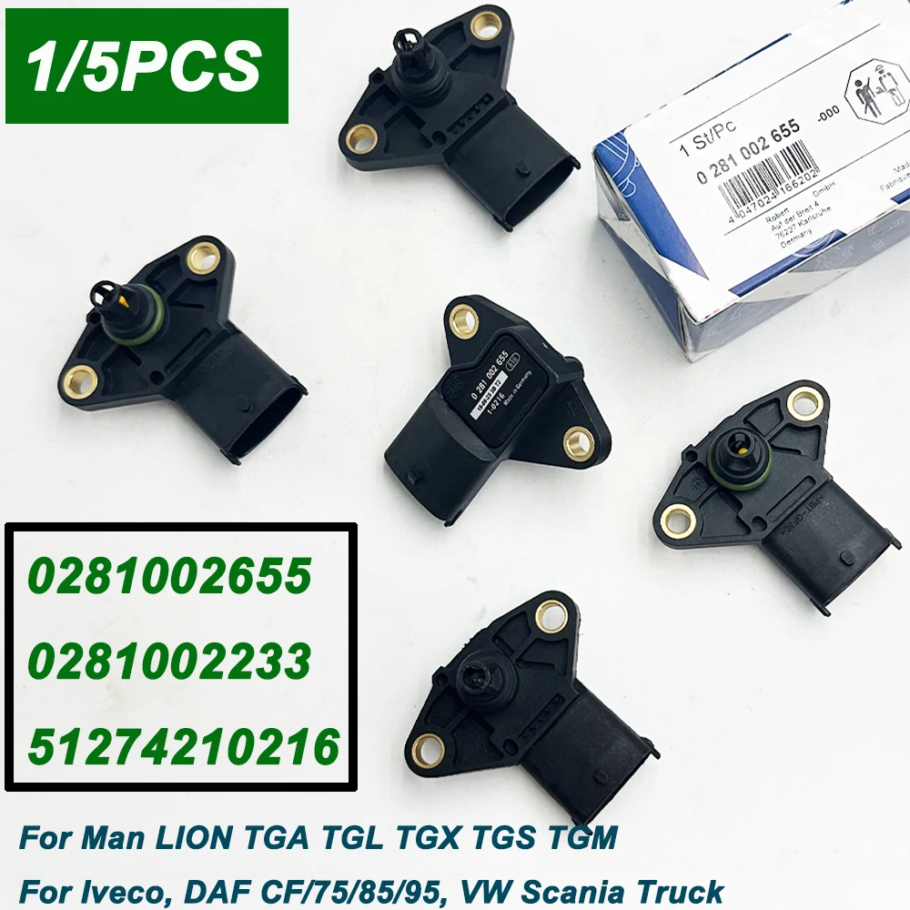 High Quality 1/5Pcs 0281002655 51274210216 0281002233 For Man DAF Iveco Scania Truck MAP Intake Air Manifold Pressure Sensor