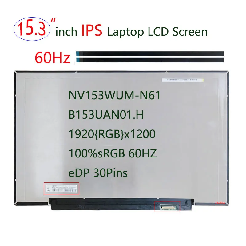 

15.3INCH NV153WUM-N61 B153UAN01.H NV153WUM N61 Original LAPTOP SCREEN 60Hz 100% sRGB 1920×1200 30PINS eDP NON-TOUCH