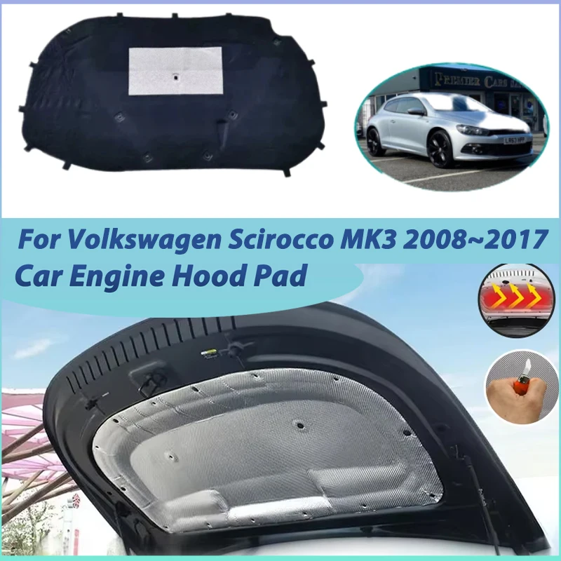 Car Heat Insulation Cotton For Volkswagen VW Scirocco MK3 2008~2017 Engine Hood Pad Sound Mat Cover Accessories 2009 2010 2015