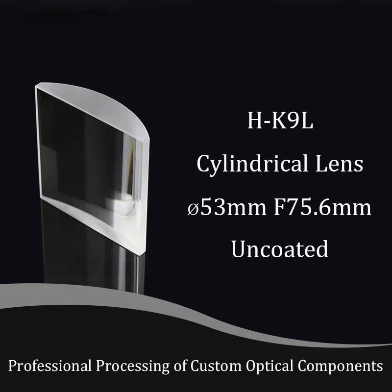 

Material H-K9L,diameter 53mm,focal Length 75.6mm,plano-convex Cylindrical Lens,one-dimensional Magnification or Compression