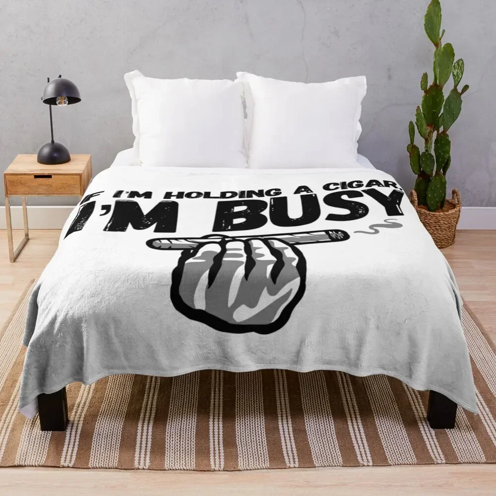 

If I'm Holding a Cigar I'm Busy Throw Blanket All Season Soft Lightweight Blanket for Home