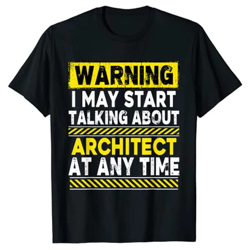 May Start Talking about Architect, Funny Architecture Design T-Shirt Letter Print Saying Quote Graphic Tee Short Sleeve Top Gift