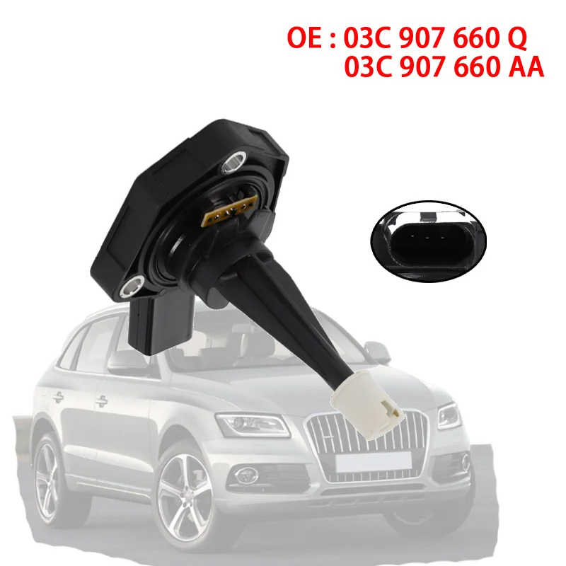 

Engine Oil Level Sensor for Audi A4 B8 2010-2016 S4 A5 S5 A6 C7 A8 D4 Q5 Q7 VW Touareg Polo - Ref 03C907660Q 03C907660AA
