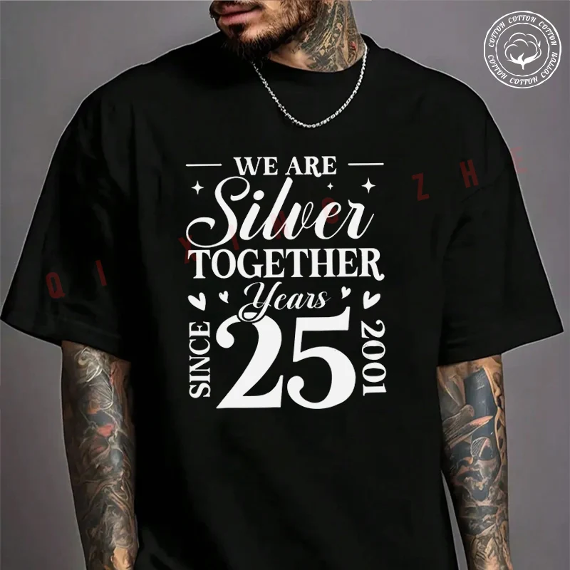 

We Are Silver Together 25 Years Silver Wedding Anniversary Moto Men's Cotton Fashion T-shirt Casual Summer Short Sleeve Tops Tee