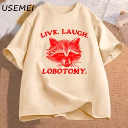 Live Laugh Lobotomy T Shirt Meme Raccoon Graphic T-Shirt Vintage Cotton Short Sleeve Printed Tshirt Mens Clothing Streetwear