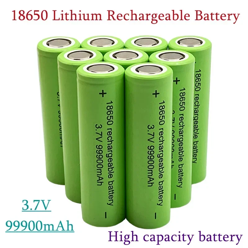 3.7V 18650 Lithium Battery High capacity 99900mah Rechargeable Batteries For Flashlight Toy electrical Portable Bateria Parts