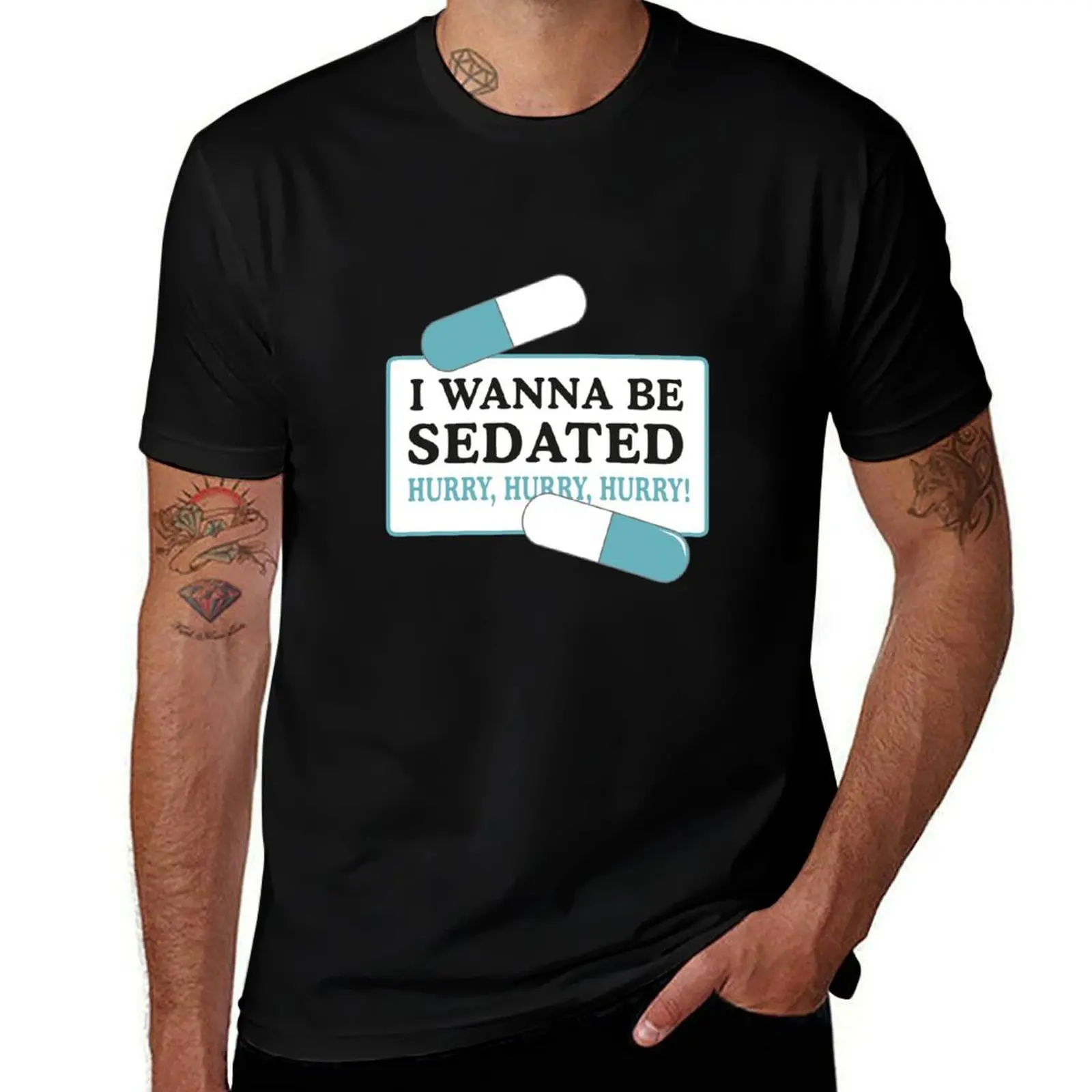 

Wanna be sedated T-Shirt man t shirts high quality luxury brand anime t shirts oversize t shirt man casual T-shirt