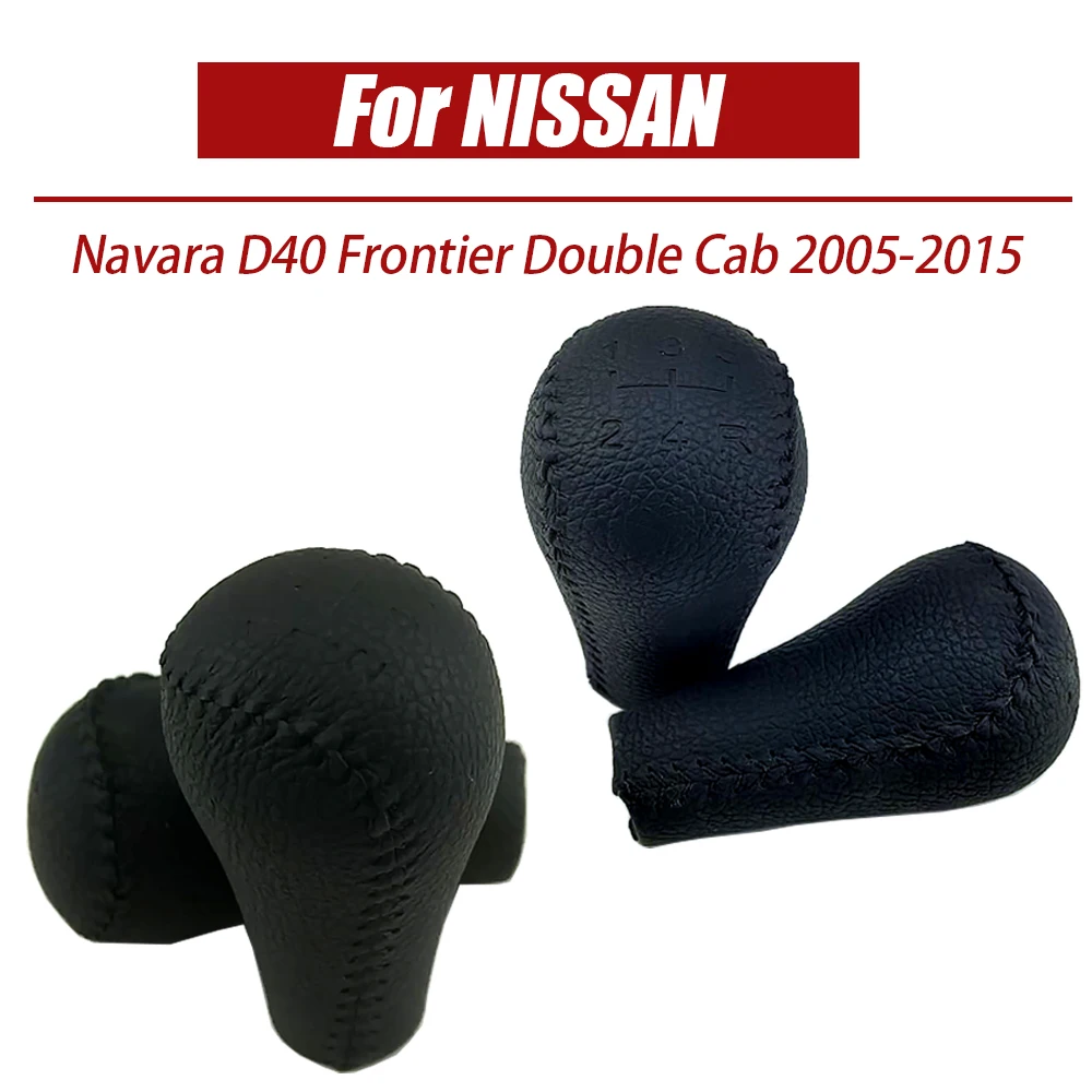 For NISSAN Navara D40 Frontier Double Cab Pathfinder R51 Gear Shift Knob Gaiter Lever Shiter Head Handball Transmission Styling