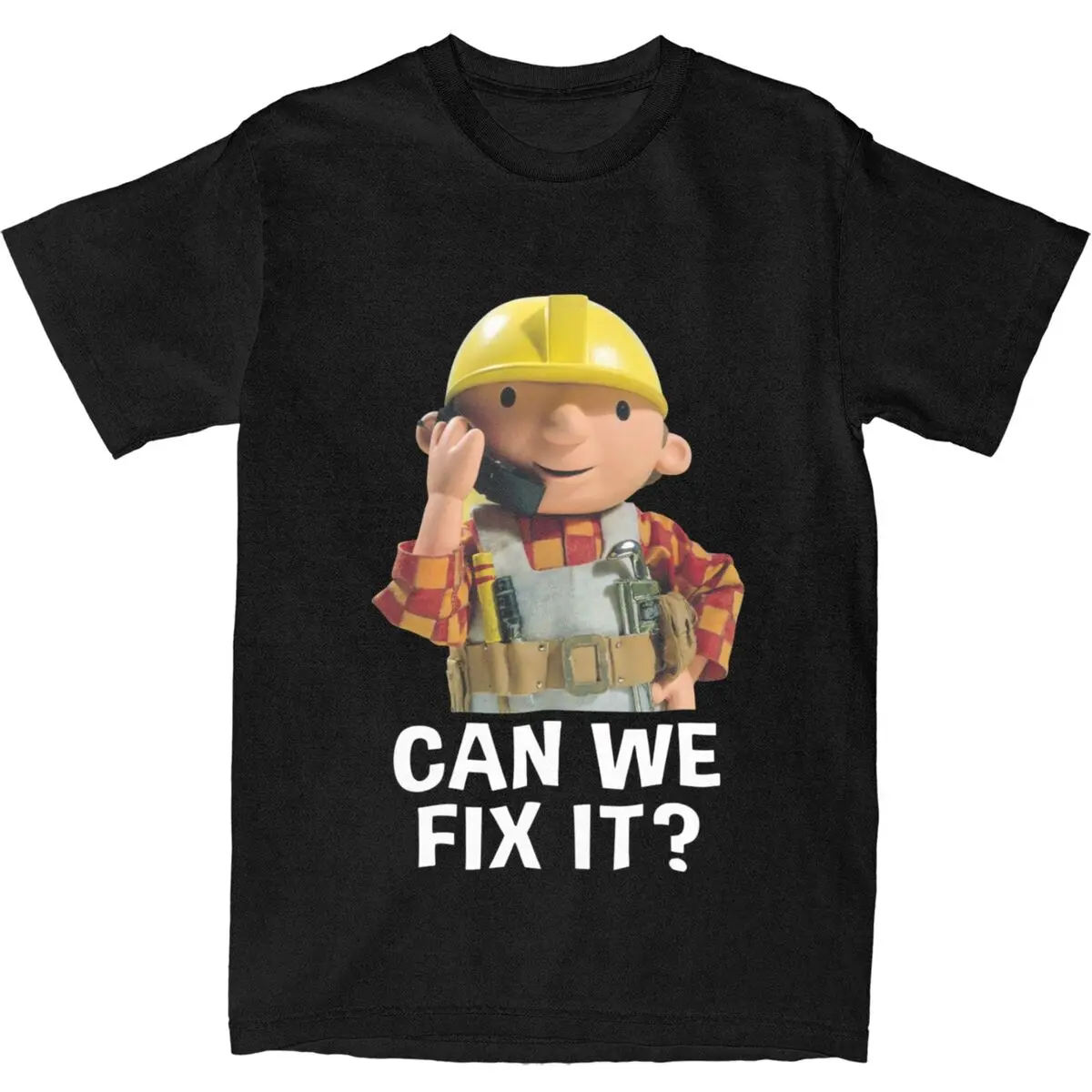 Men Women Bob The Builder Can We Fix It T Shirt Cotton Tops Cool Short Sleeve Round Collar Tee Shirt Gift Idea T-Shirts