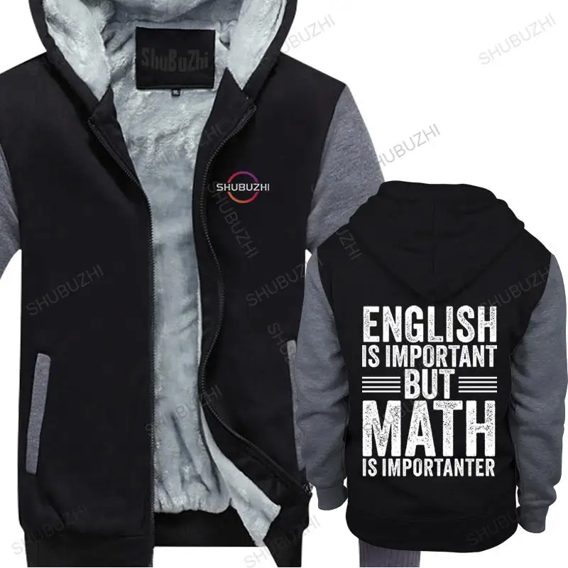 

men winter warm hooded coat casul fashion hoody ENGLISH IS IMPORTANT BUT MATH unisex funny printing hoodies zipper autumn