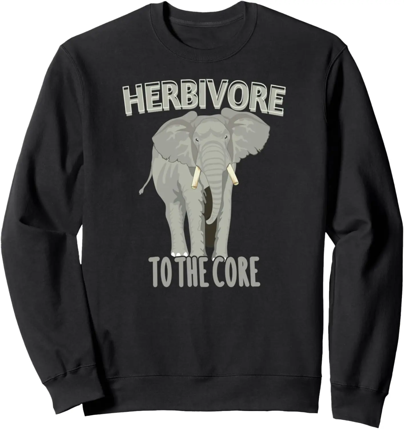 

Herbivore To The Core - Mighty Vegan Elephant Sweatshirt