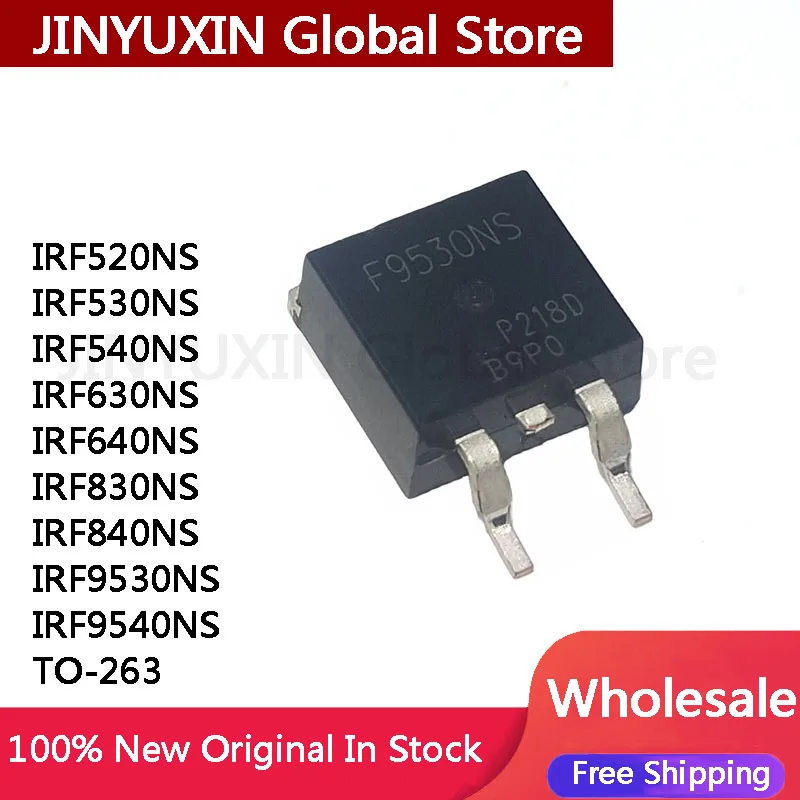 

10Pcs IRF520NS IRF530NS IRF540NS IRF630NS IRF640NS IRF830NS IRF840NS IRF9530NS IRF9540NS TO-263 Chip In Stock Wholesale