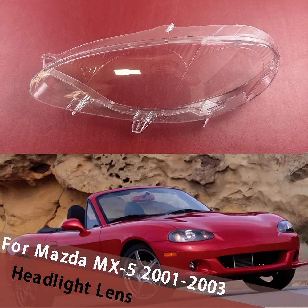 

For Mazda MX-5 2001 2002 2003 Transparent Lampshade Headlight Mask Cover Head Light Housing Shade Headlamp Shell Lens Plexiglass
