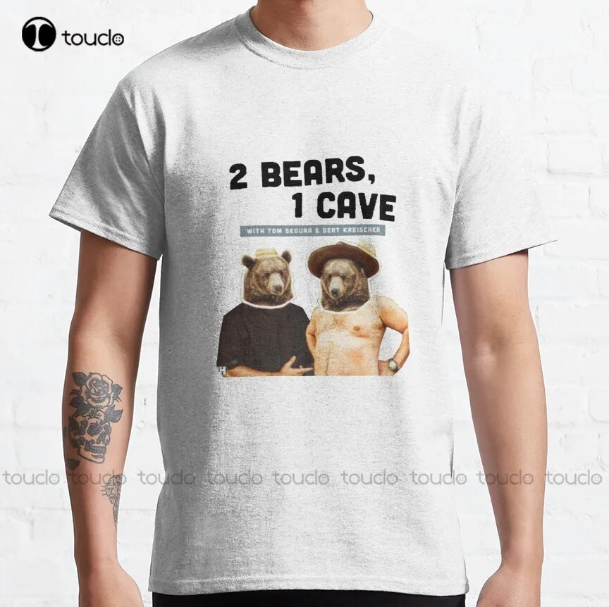 2 Bears 1 Cave Original Podcast  Classic T-Shirt Mens Tee Shirts Custom Aldult Teen Unisex Digital Printing Tee Shirt Xs-5Xl New