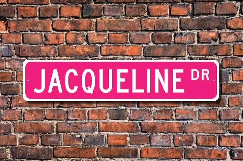 Jacqueline, Jacqueline Sign, Jacqueline Gift, Jacqueline Lover, Child Gift, Grandchild Gift, Custom Street Sign, Quality Metal S