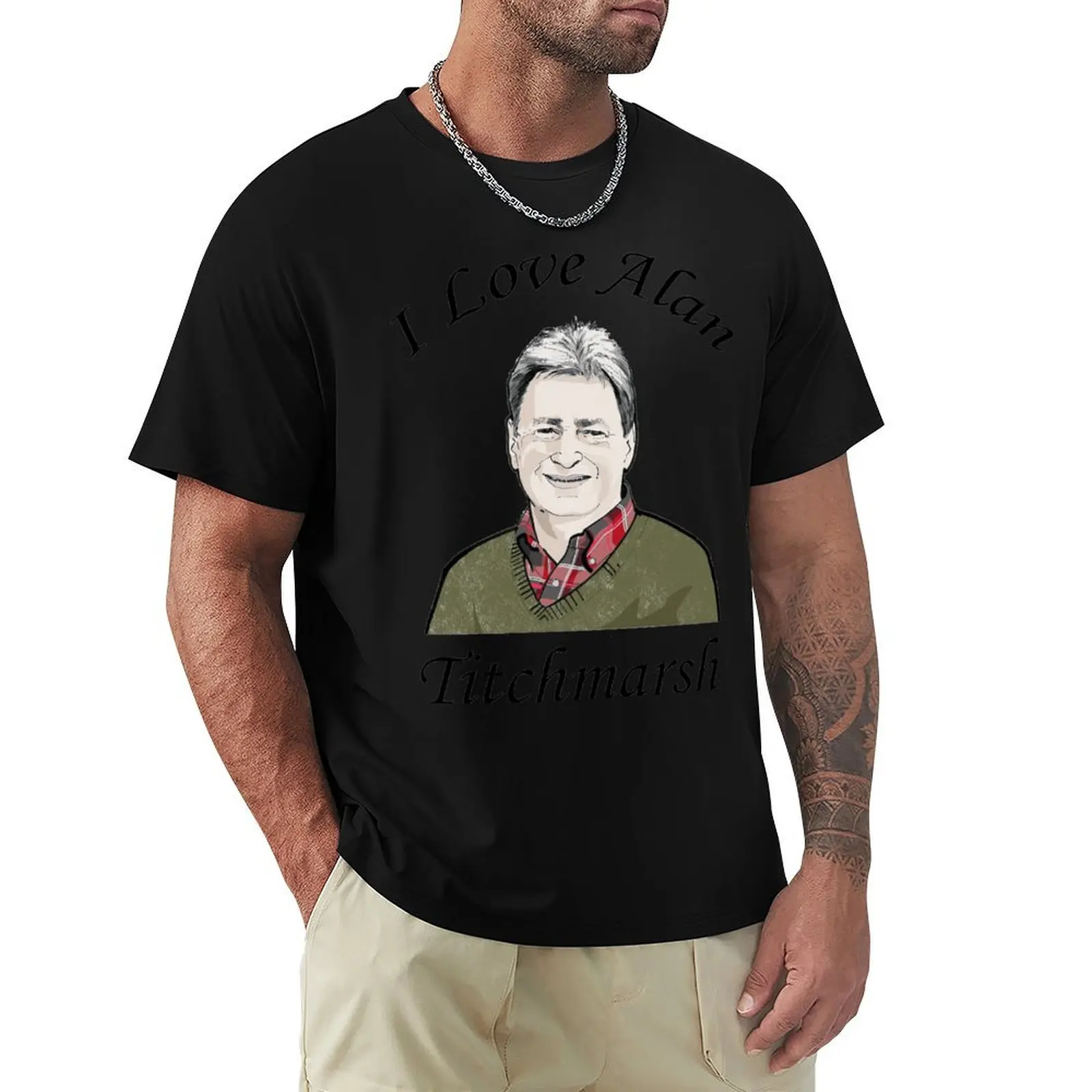 

I Love Alan Titchmarsh T-Shirt Modern Style Print T-Shirt