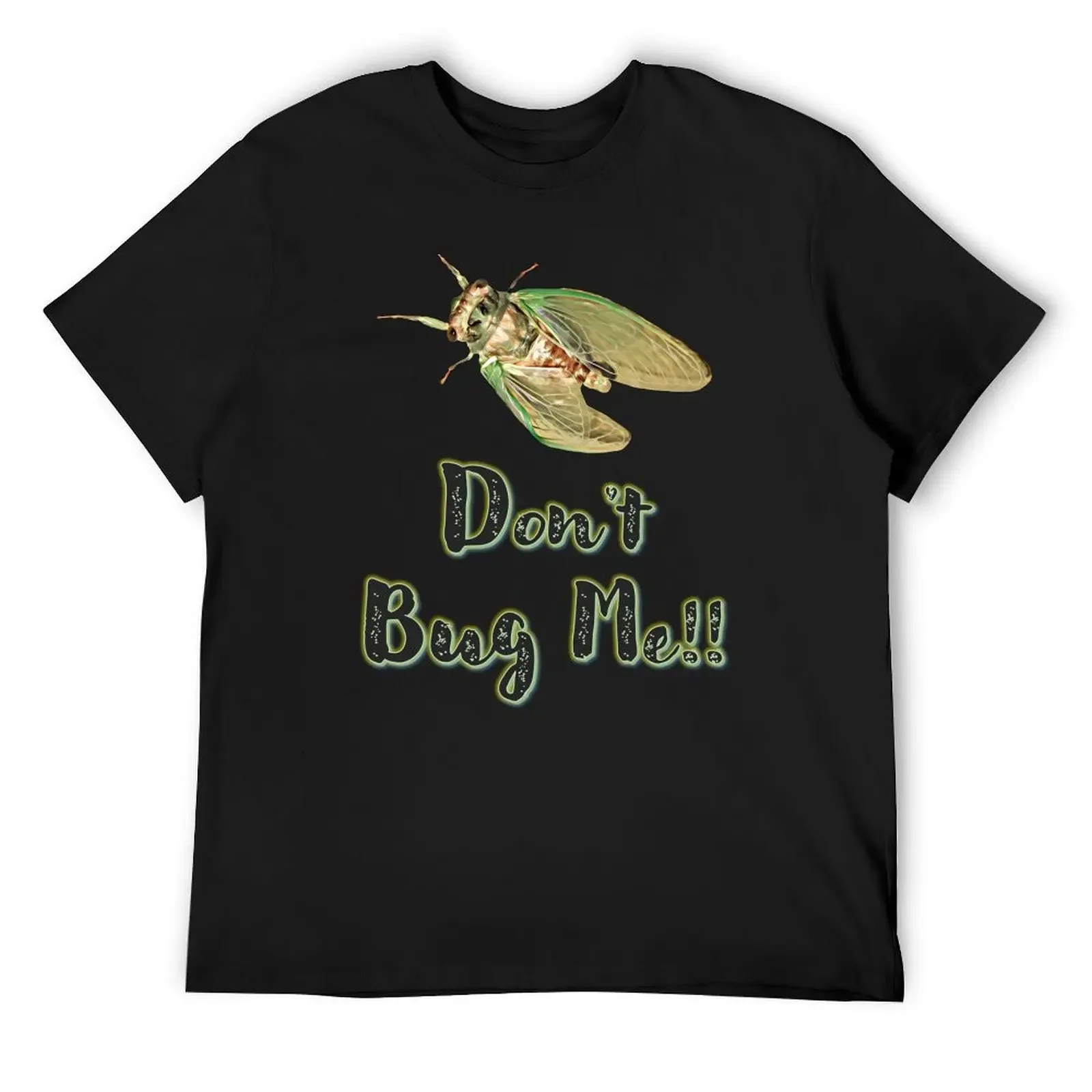 

Don't Bug Me!! T-Shirt anime boys animal print graphic t shirt vintage workout shirts for men