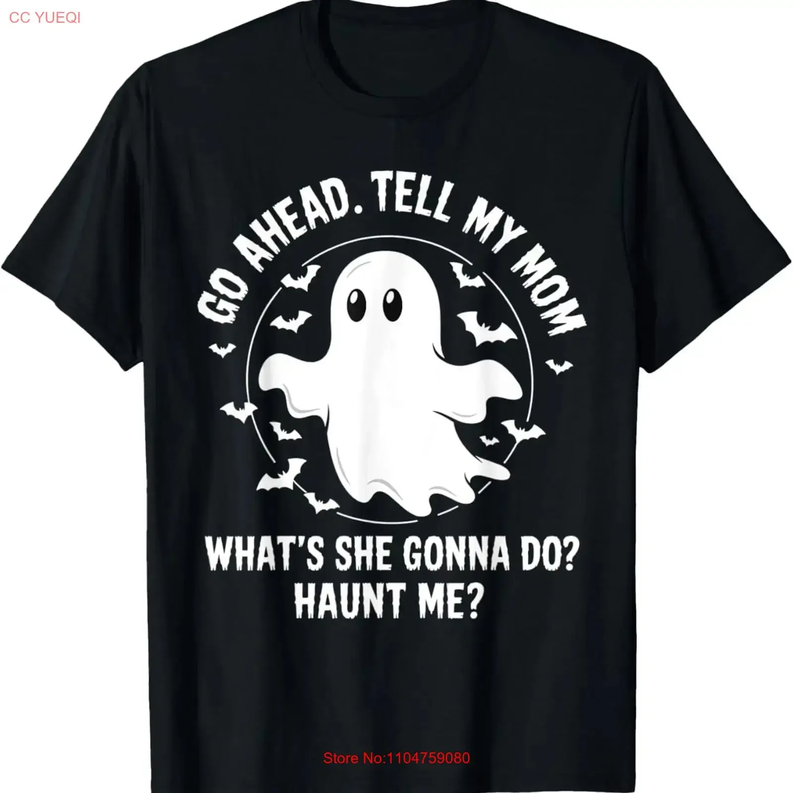 Go Ahead Tell My Mom What's She Gonna Do Haunt Me T Shirt vintage Washed Stretched designer clothes Slightly Unisex fashion