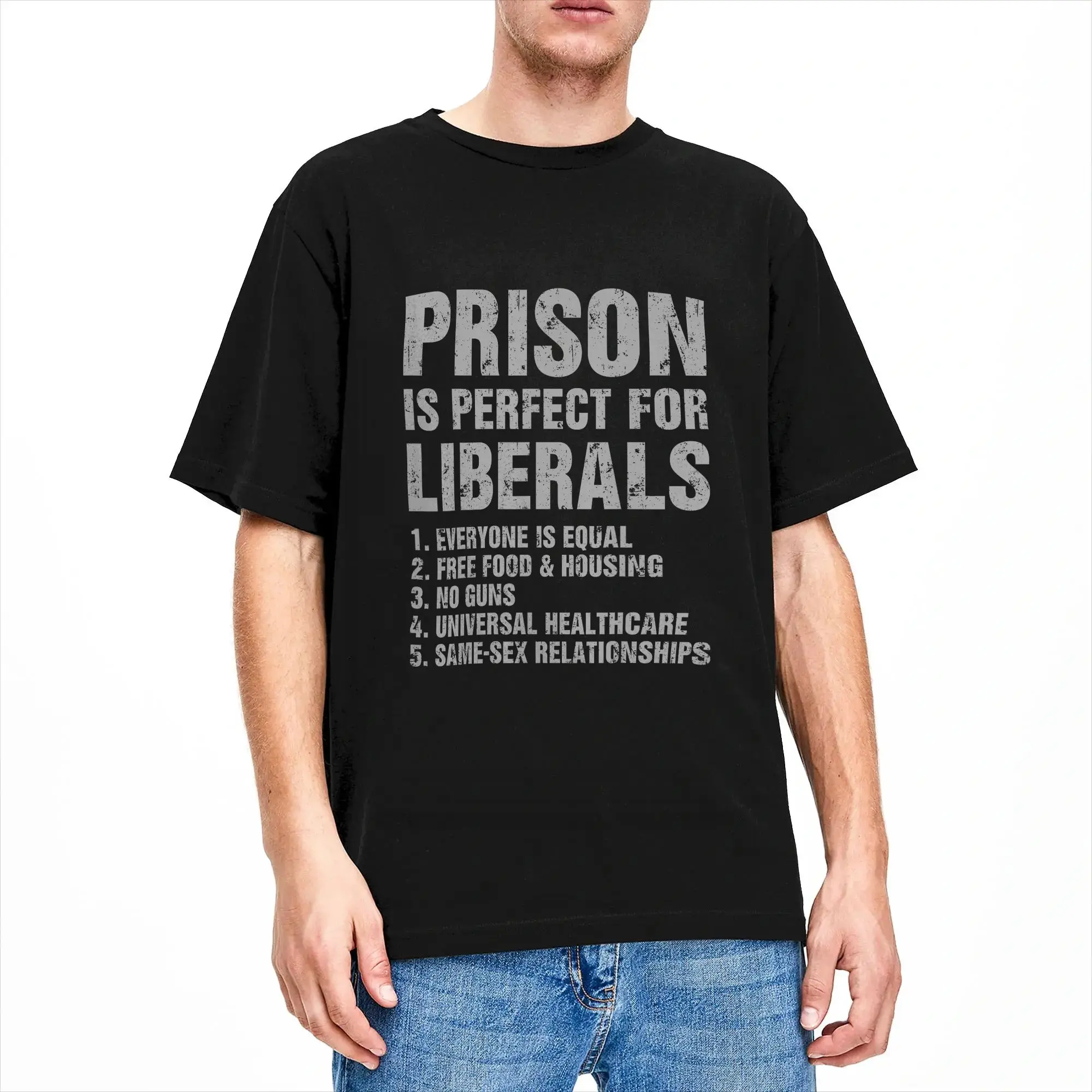 Prison is Perfect for Liberals Funny Anti Liberal Quote T-Shirt Beach  Cotton T-Shirts For Men Leisure Tee Shirt Short-Sleeved