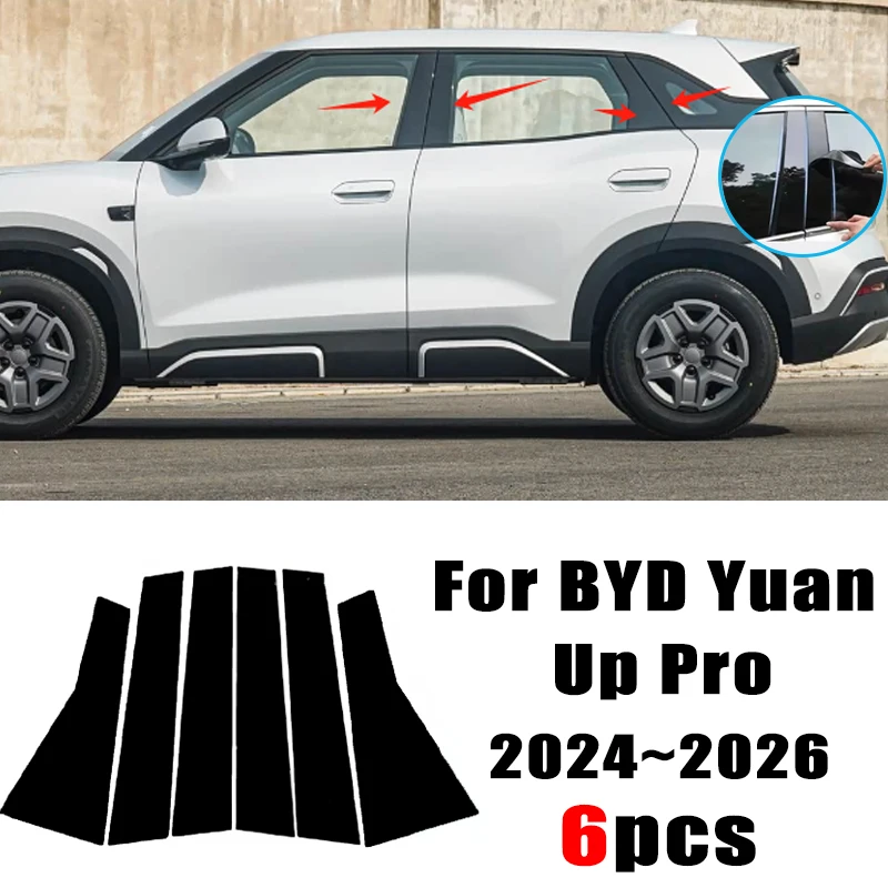 

For BYD Yuan Up Pro 2024-2026 2025 6PCS Window Center Pillar Film Trim Cover B C Posts Sticker Column Car Accessorie