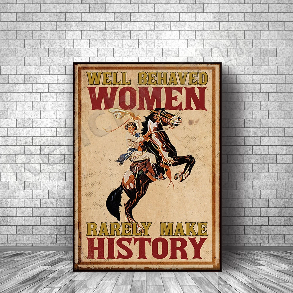 Cowgirl Well-behaved Women Rarely Make History Posters Cowgirl Riding Horses Living Home Decor Posters