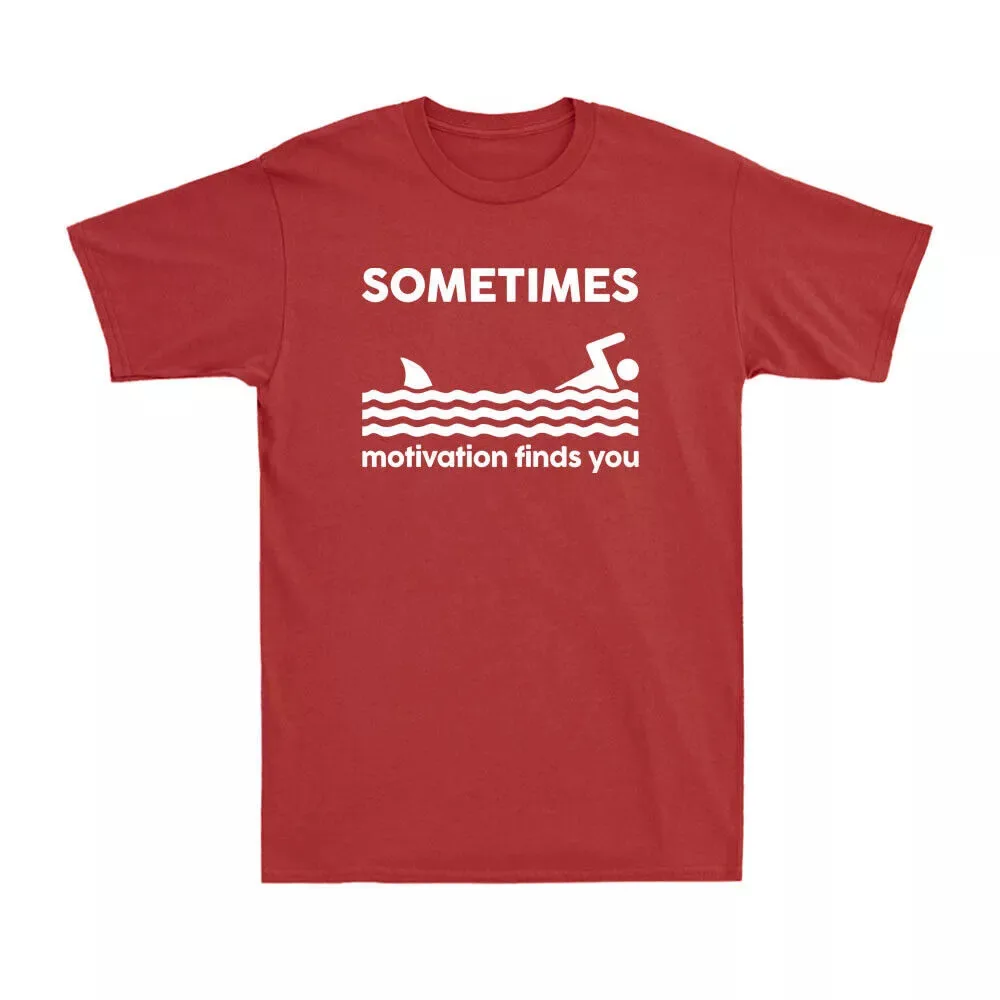 Sometimes Motivation Finds You Shirt Funny Swimming Shark Men's T-Shirt