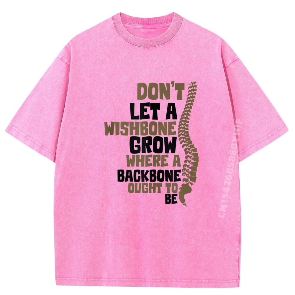 

Don T Let A Wishbone Grow Where A Backbone Should Be Black Shirt Graphic Tees Mens Retro Washed Clothes Print
