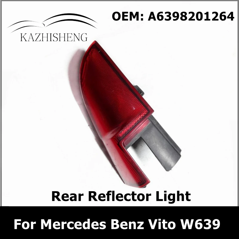 

A6398201264 for Mercedes Benz Vito W639 Rear Reflector Light Passenger 6398201264