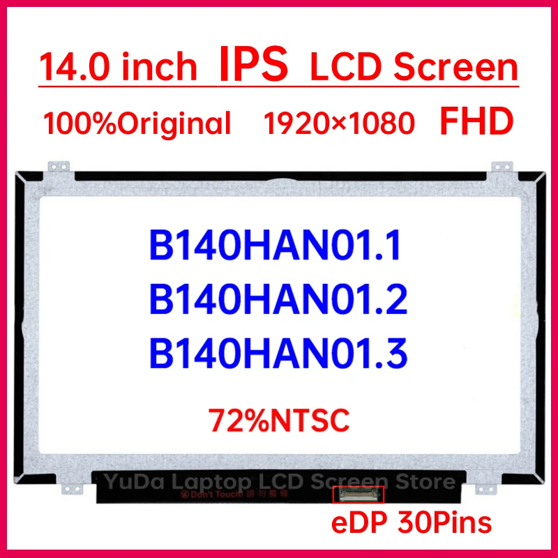 

14 Inch IPS Laptop LCD Screen B140HAN01.1 B140HAN01.2 B140HAN01.7 B140HAN01.3 Display Matrix Panel 1920x1080 72%NTSC eDP 30 Pins