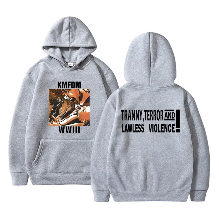 Hardcore Alternative Rock Kmfdm Wwiii Tranny Terror and Lawless Violence Graphic Hoodie Men Women Vintage Oversized Sweatshirt