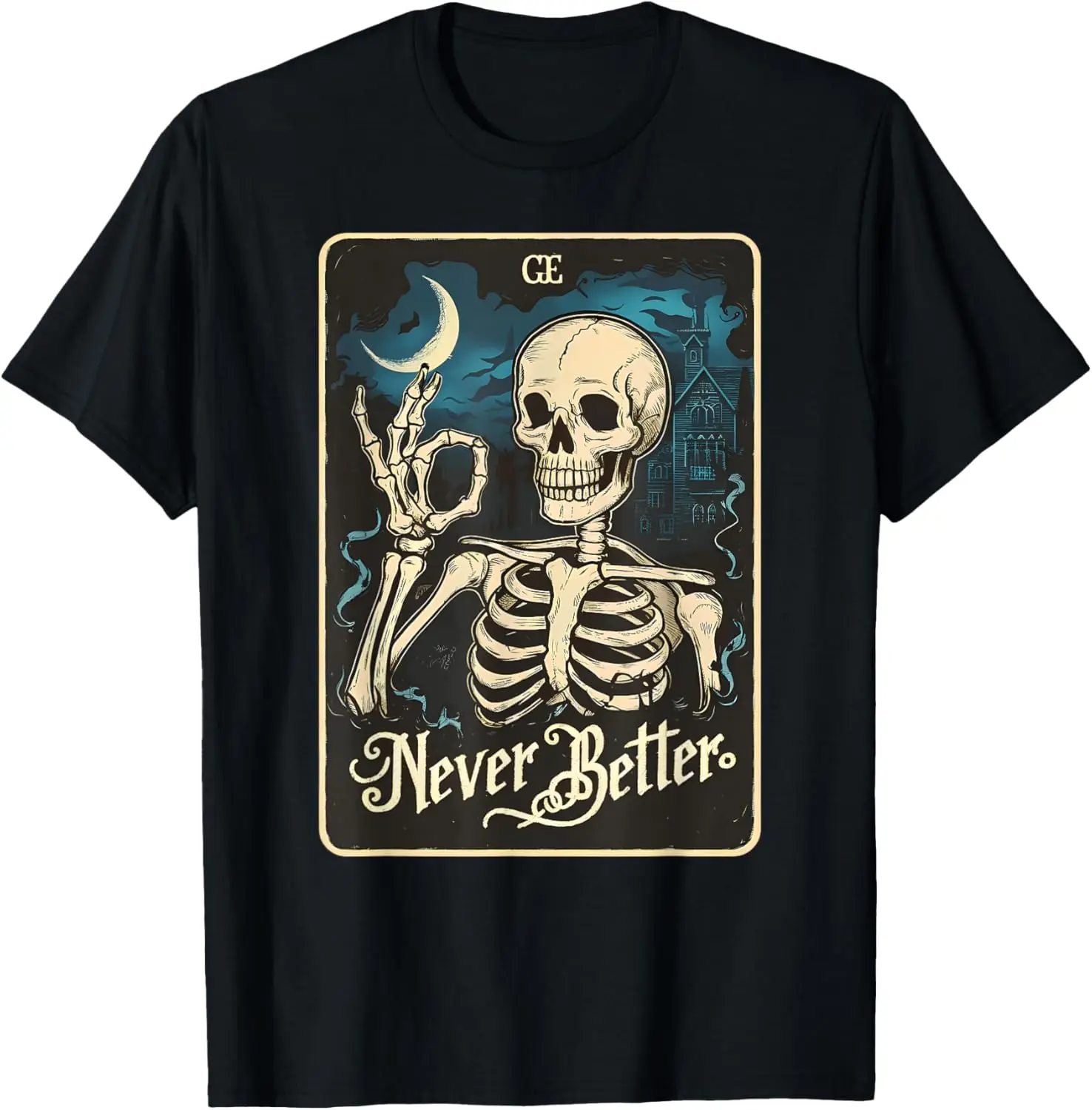 Funny Skeleton Tarot Card Never Better Skull Halloween T-Shirt