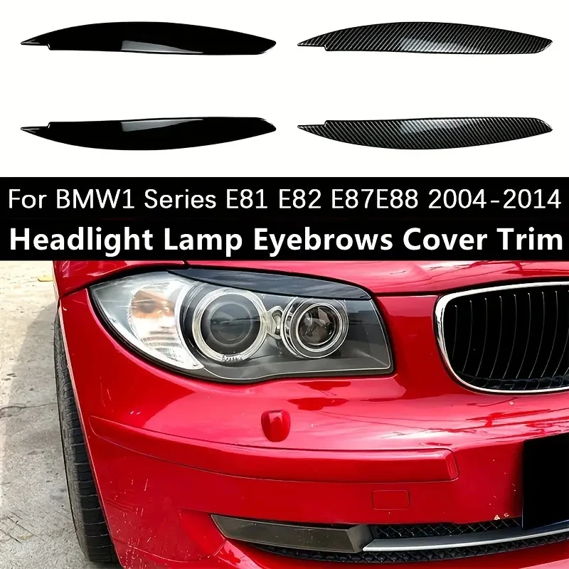 

Pop For BMW 1 Series E81 E82 E87 E88 2004-2013 Front Headlight Eyebrows 1Pair Evil Eyelids Headlamp Covers Trim