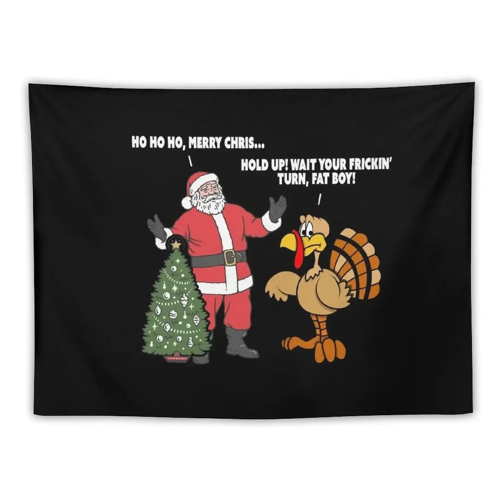 Santa vs. the Turkey - Wait Your Frickin' Turn Fat Boy Tapestry Decorative Paintings Wall Coverings Tapestry