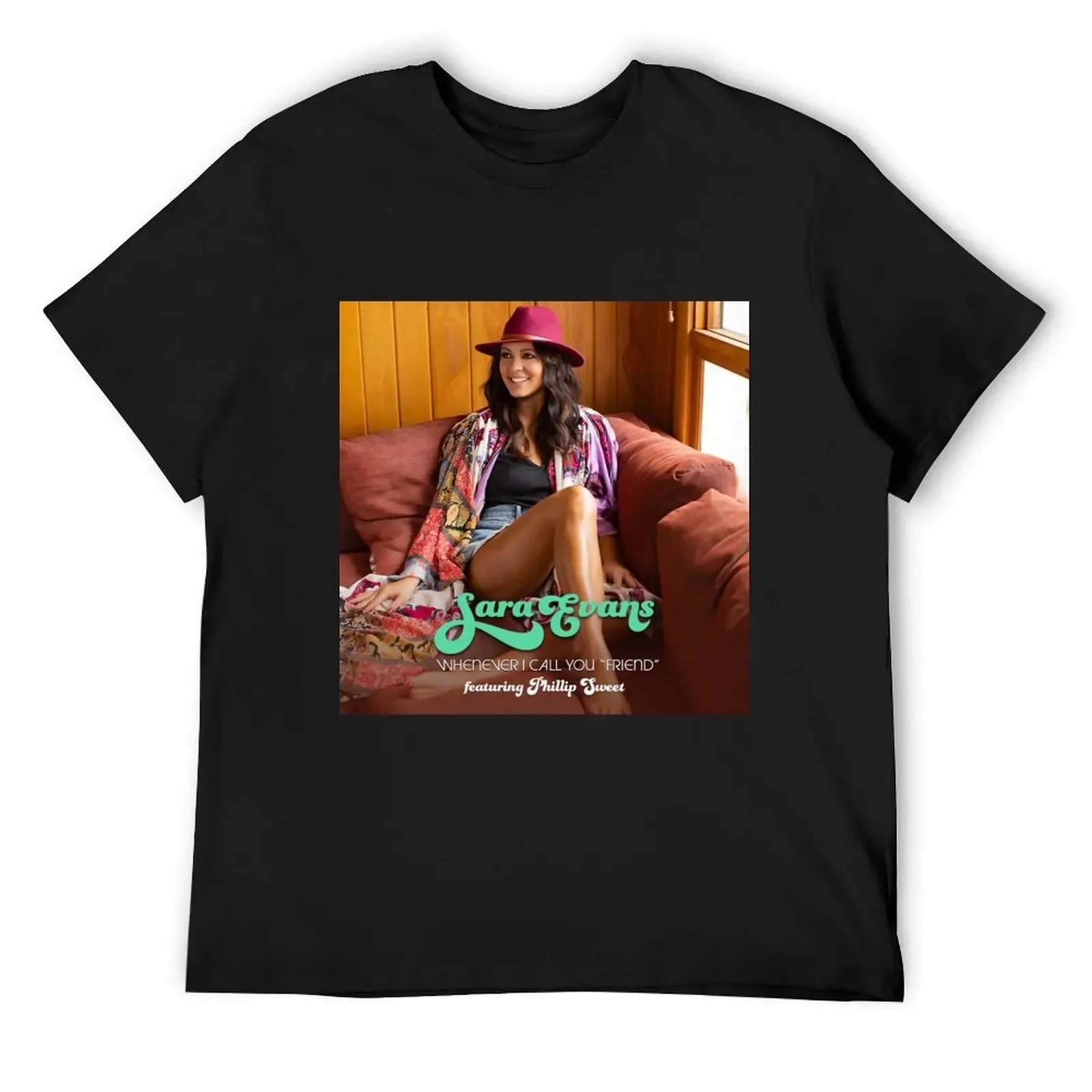 

Evans sara whenever i call you friend T-Shirt