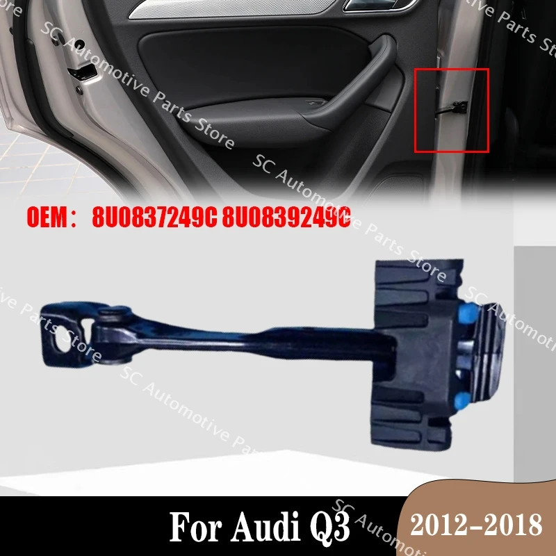8U0837249C 8U0839249C Front Rear Door Check Arm Stop Hinge Strap Actuator For Audi Q3 2012-2018 Q3 RS 2014-2018