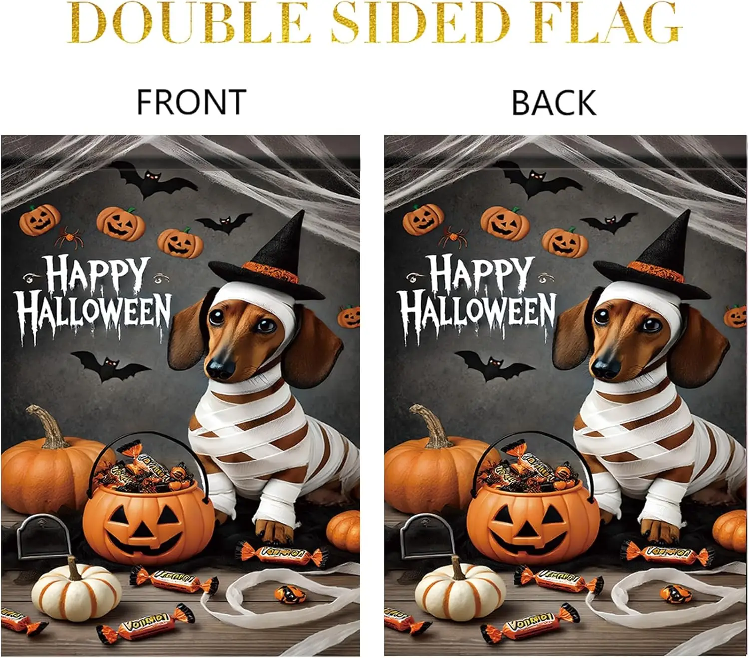 A double-sided outdoor Halloween garden flag showing an illustration of a cute dachshund dog dressed as a mummy next to an orange pumpkin candy bucket filled with sweets, set against a dark background with bats and pumpkins.