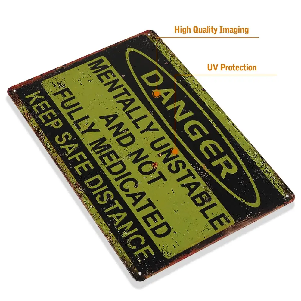 Danger Mentally Unsafe and Unusual Metal Sign, Keep Distant from Medications Warning Sign