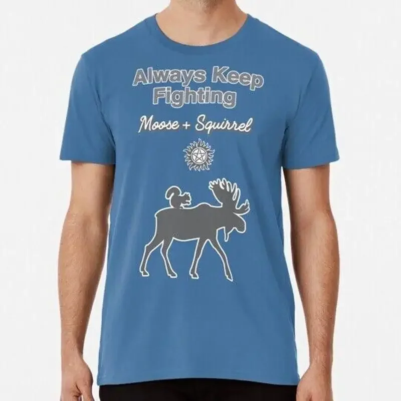 Always Keep Fighting Moose And Squirrel In Grays S to 5XL Made in USA T Shirt