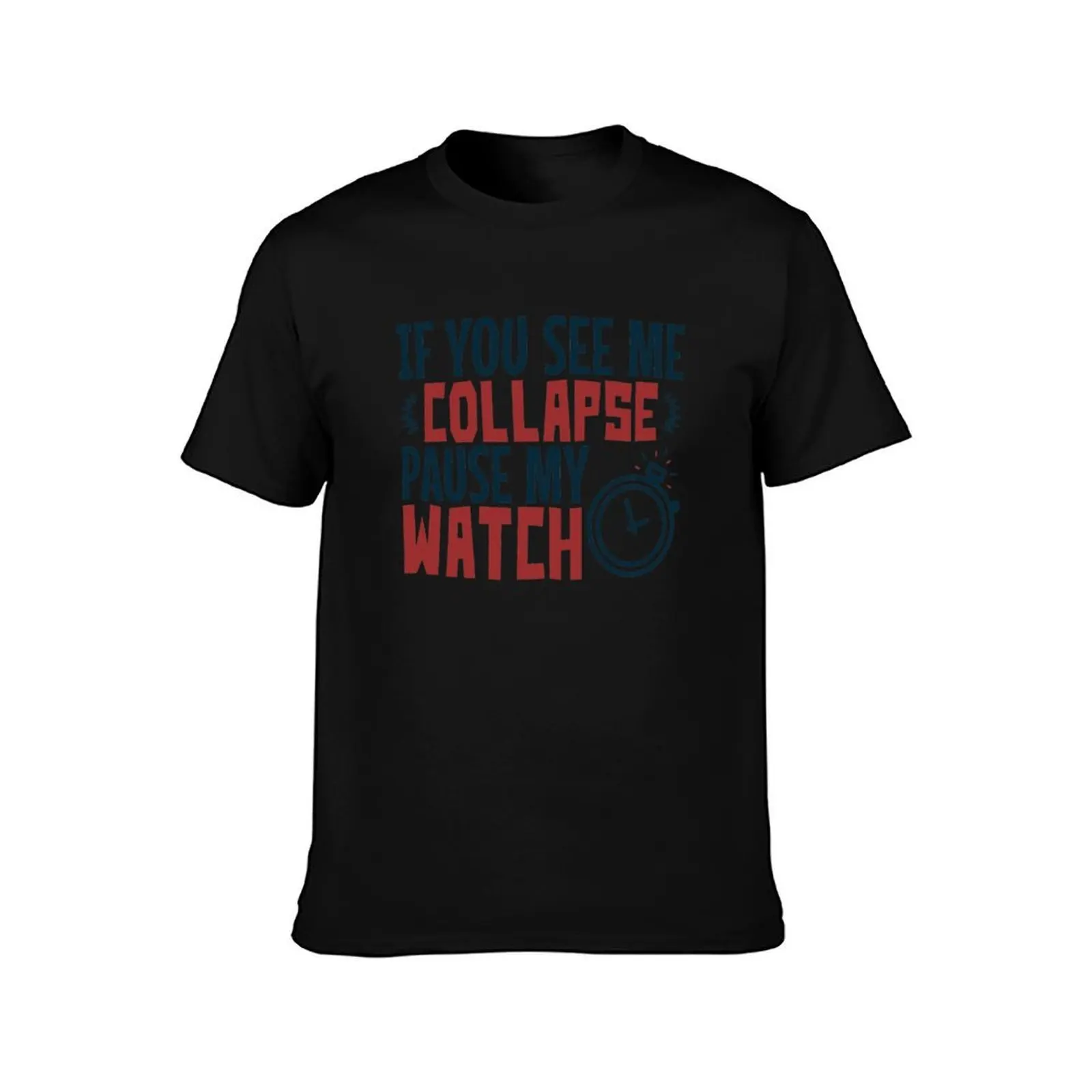 If You See Me Collapse Pause My Watch T-Shirt Holiday Lightweight T-Shirt