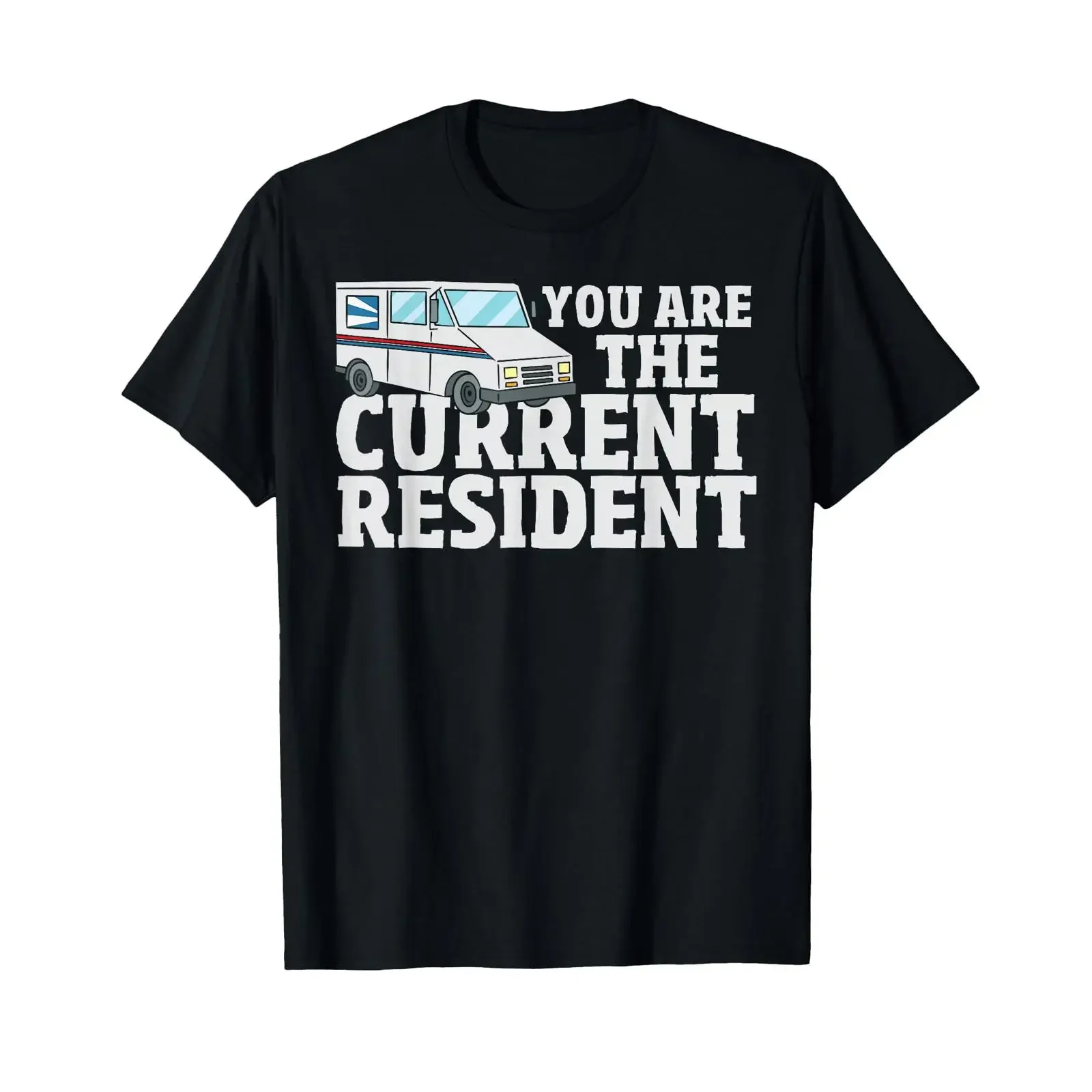 Postal Worker Funny Mailman You are The Current Resident T Shirt vintage Washed Stylish Slightly Unisex Top For Everyday Wear