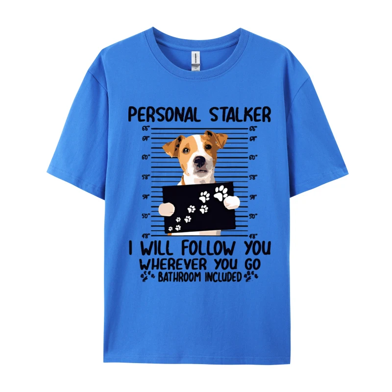 Dog Russell Terrier T-shirt Personal Stalker Dog T-Shirts Design Graphic Cotton T Shirt For Men Novelty