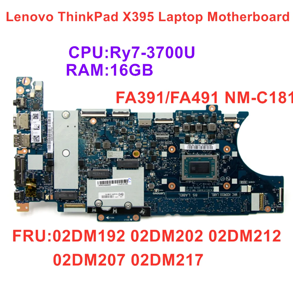 

FA391/FA491 NM-C181 For Lenovo ThinkPad X395 Laptop Motherboard CPU Ry7 3700U RAM 16G FRU 02DM192 02DM202 02DM212 100% Test OK