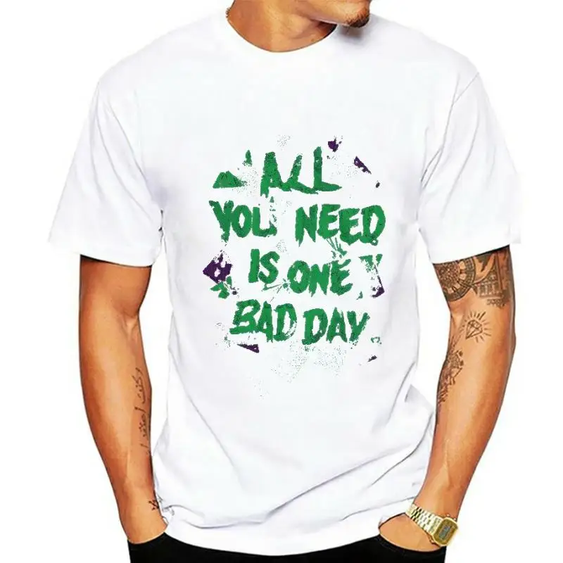 Joker All You Nee is One Bad Day T Shirt Men Women All Sizes