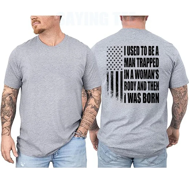 Ich war ein Mann, der in einem Frauenkörper gefangen war, und dann wurde ich geboren. Lustiges T-Shirt mit Y2K-Design, US-Flagge und patriotischem Spruch, Herrenbekleidung. – Detail 7