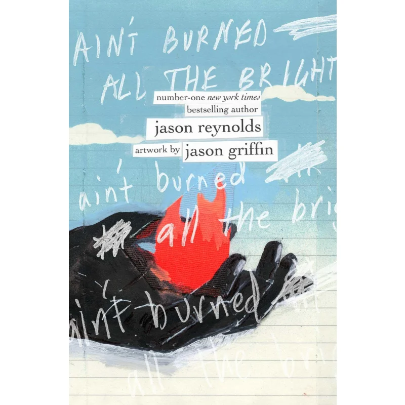Aint Burned All The Bright Jason Reynolds Atheneum Books For Young Readers 9781534439467 Book