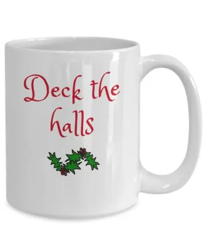 

Deck The Halls Coffee Cup Deck The Halls Coffee Mug Deck The Halls Gift Mug