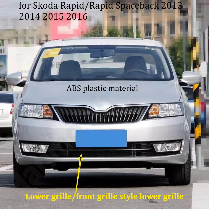 

for Skoda Rapid/Rapid Spaceback 2013 2014 2015 2016 Lower grille/front grille style lower grille/exterior decorative accessories