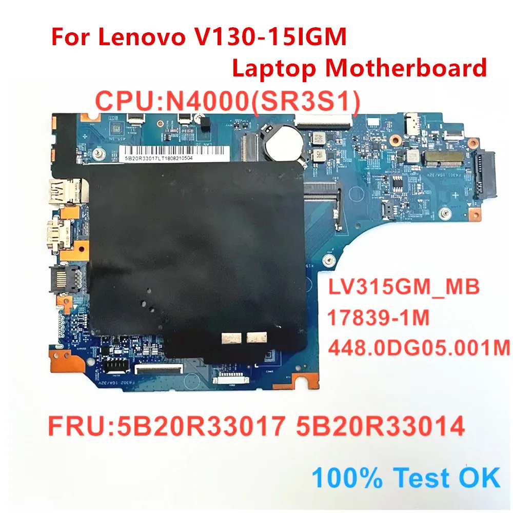 

LV315GM-MB For Lenovo V130-15IGM Laptop Motherboard 81HL WIN N4000 CPU UMA 17839-1M FRU 5B20R33014 5B20R33017 100% Test Ok