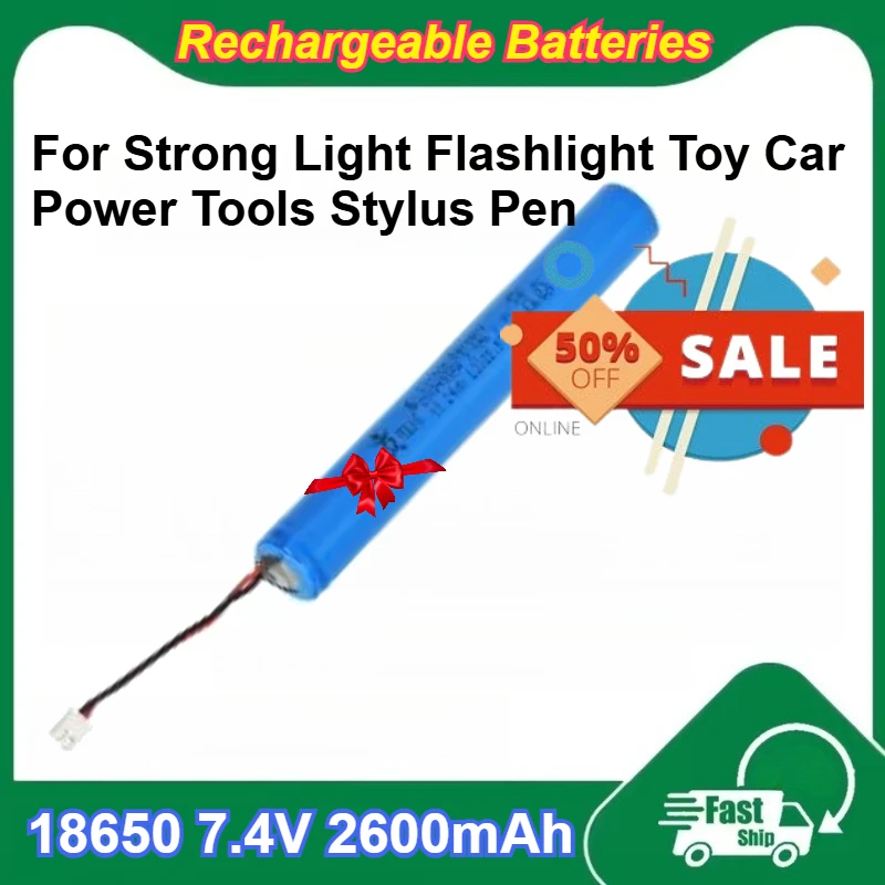 

18650 7.4V 2600mAh Rechargeable Lithium Battery for Strong Light Flashlight Toy Car Power Tools Stylus Pen Batteries